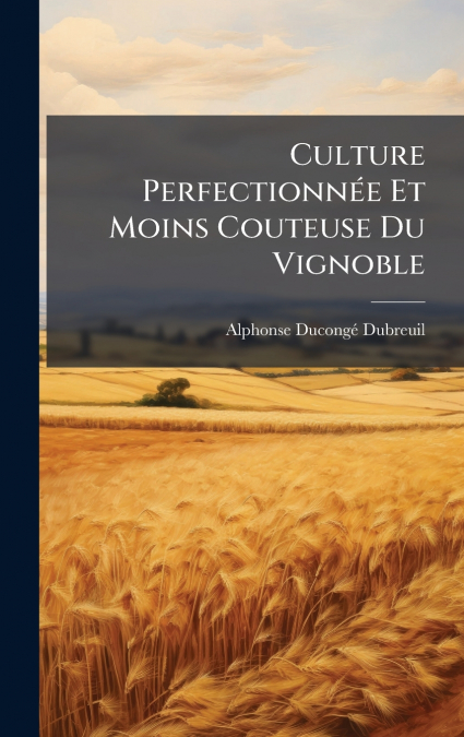 Culture PerfectionnÃ©e Et Moins Couteuse Du Vignoble