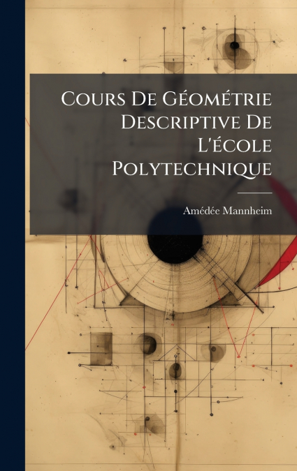 Cours De GÃ©omÃ©trie Descriptive De L’Ã©cole Polytechnique