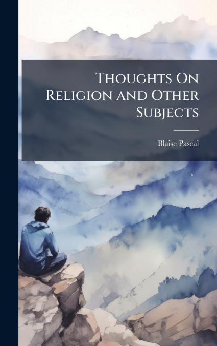 Thoughts On Religion and Other Subjects