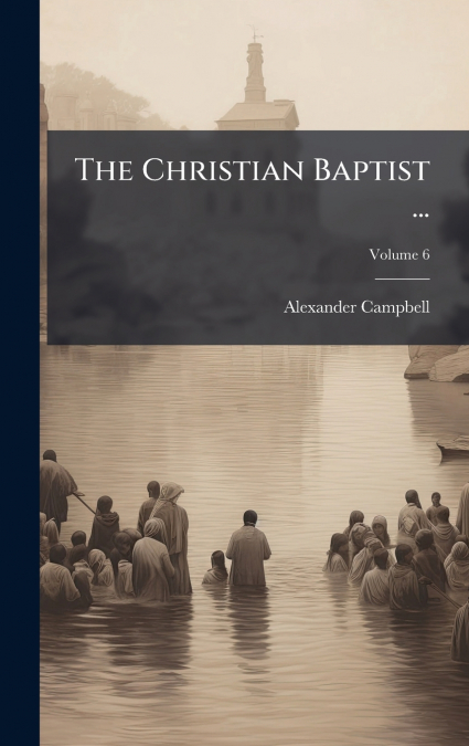 The Christian Baptist ...