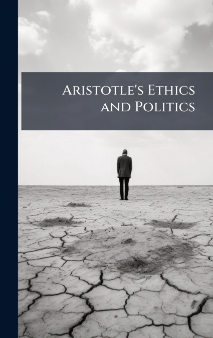 Aristotle’s Ethics and Politics