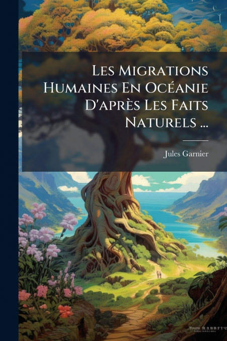 Les Migrations Humaines En OcÃ©anie D’aprÃ¨s Les Faits Naturels ...