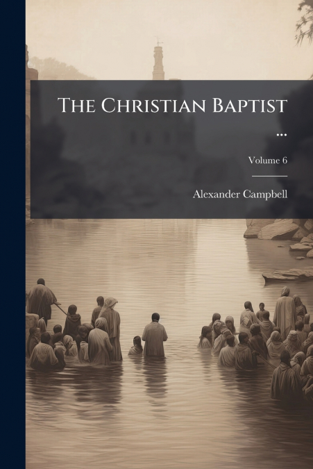 The Christian Baptist ...