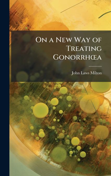 On a New Way of Treating GonorrhÅa