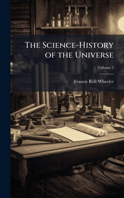 The Science-History of the Universe