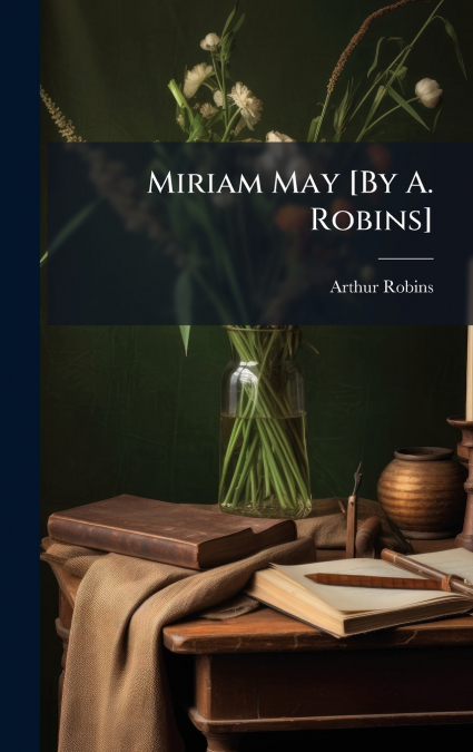 Miriam May [By A. Robins]