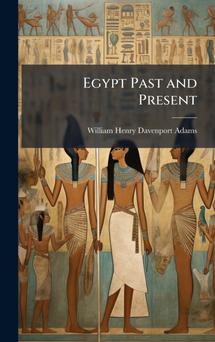 Egypt Past and Present