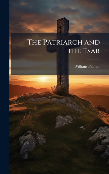 The Patriarch and the Tsar