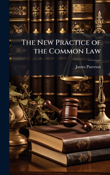The New Practice of the Common Law