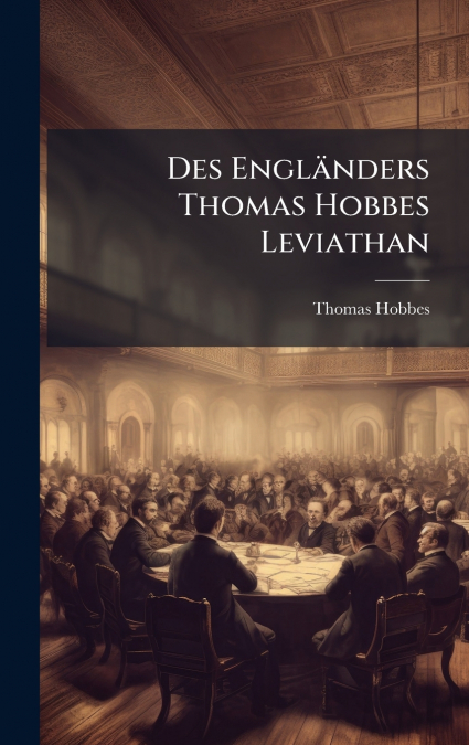 Des EnglÃ¤nders Thomas Hobbes Leviathan