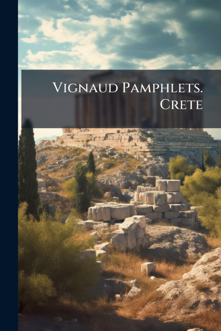 Vignaud Pamphlets. Crete
