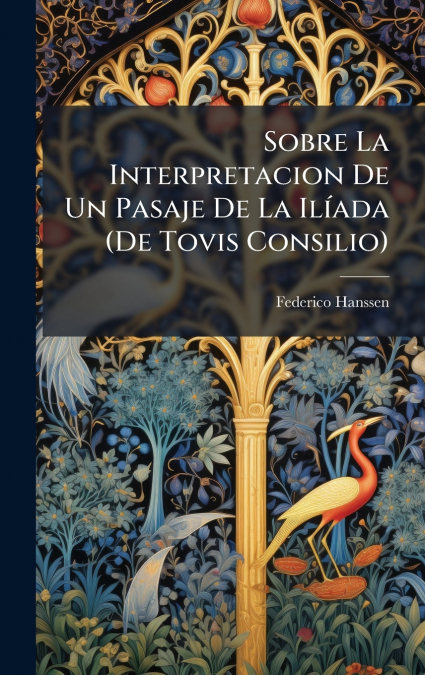 Sobre La Interpretacion De Un Pasaje De La IlÃ­ada (De Tovis Consilio)