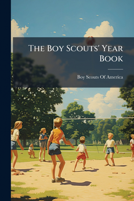The Boy Scouts’ Year Book