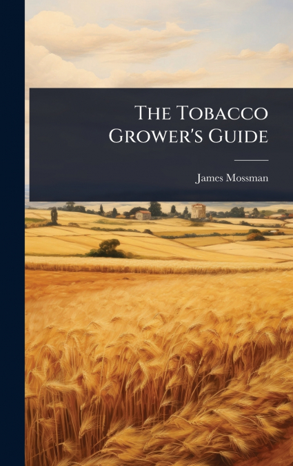 The Tobacco Grower’s Guide