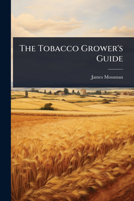 The Tobacco Grower’s Guide