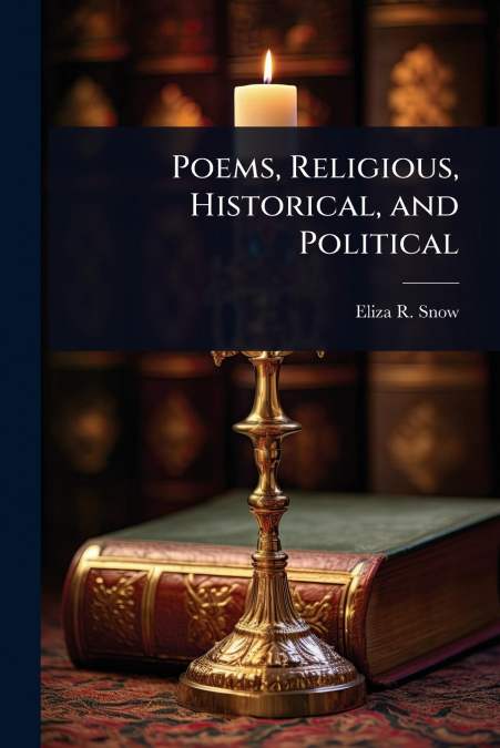 Poems, Religious, Historical, and Political