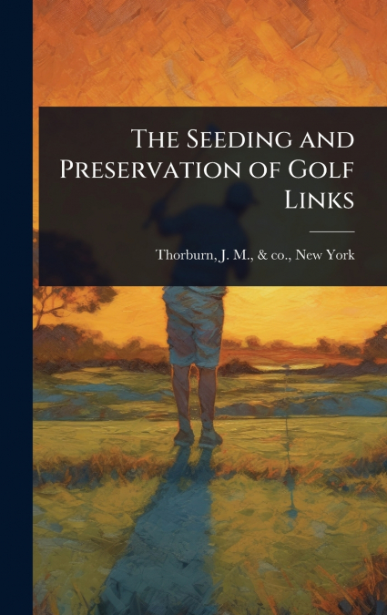The Seeding and Preservation of Golf Links