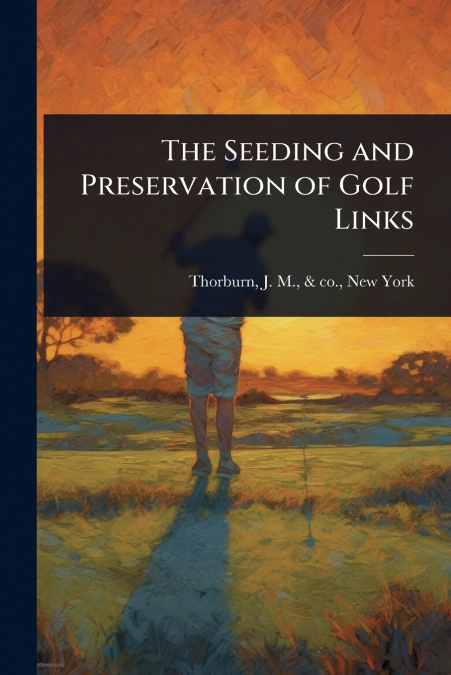 The Seeding and Preservation of Golf Links