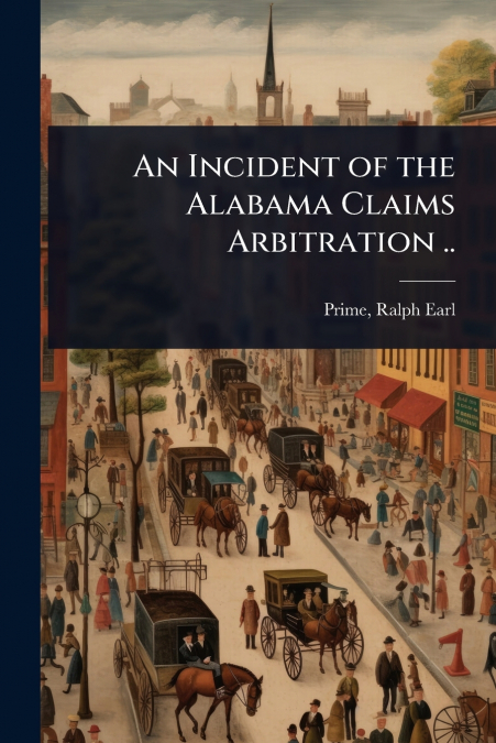 An Incident of the Alabama Claims Arbitration ..