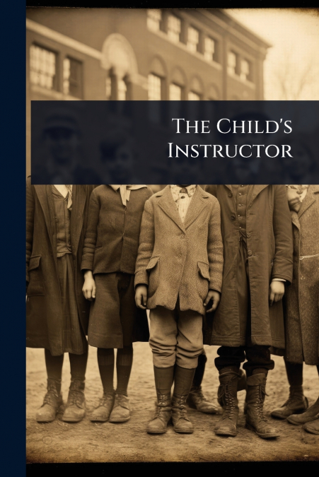 The Child’s Instructor