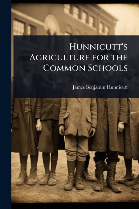 Hunnicutt’s Agriculture for the Common Schools