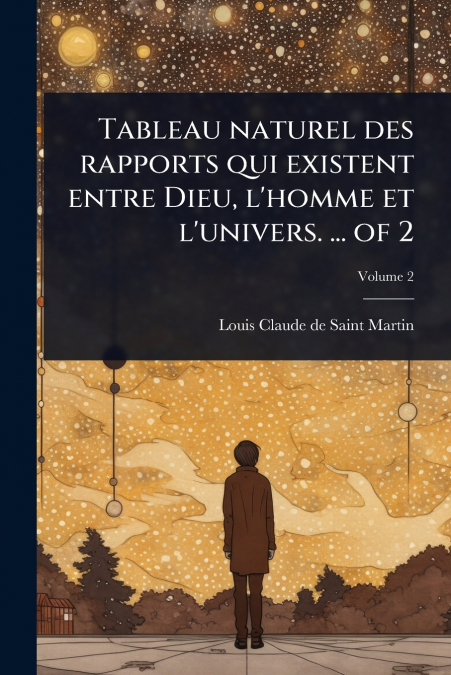 Tableau naturel des rapports qui existent entre Dieu, l’homme et l’univers. ... of 2