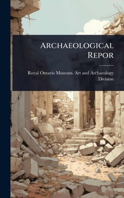 Archaeological Repor
