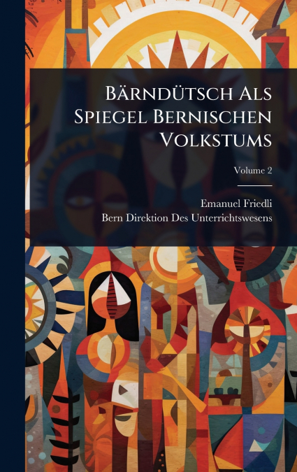 BÃ¤rndÃ¼tsch Als Spiegel Bernischen Volkstums