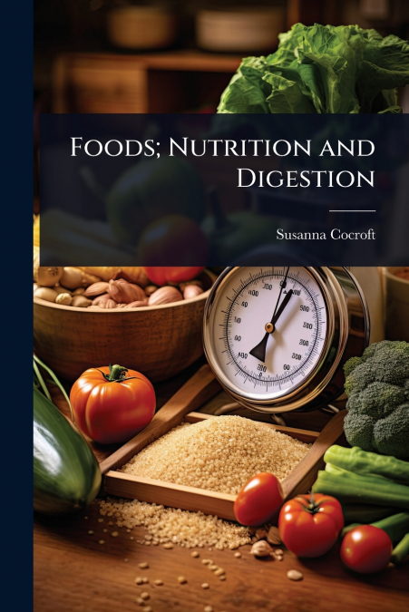 Foods; Nutrition and Digestion