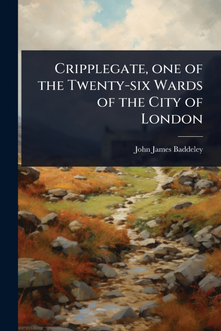 Cripplegate, one of the Twenty-six Wards of the City of London