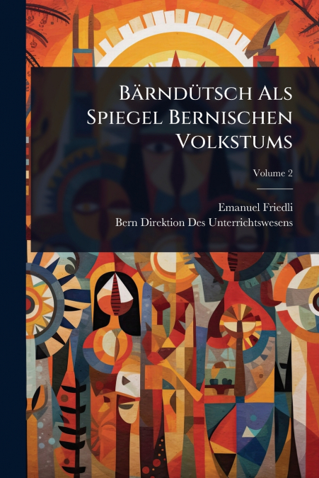BÃ¤rndÃ¼tsch Als Spiegel Bernischen Volkstums