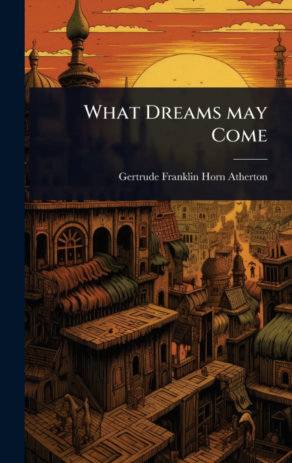 What Dreams may Come