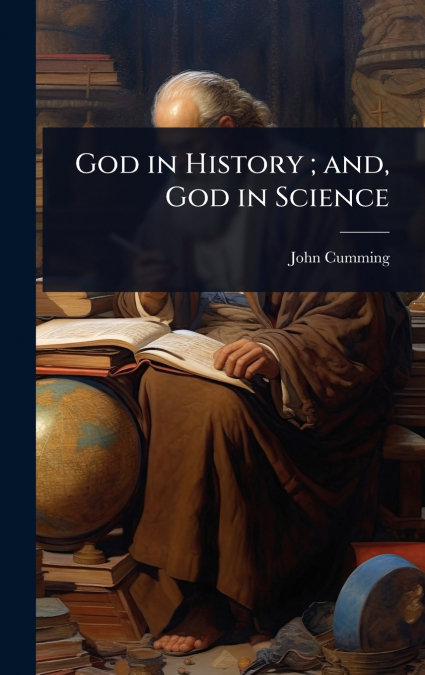 God in History ; and, God in Science