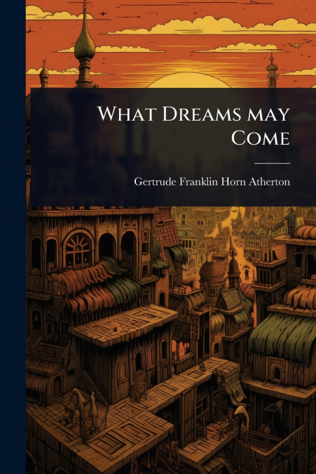 What Dreams may Come