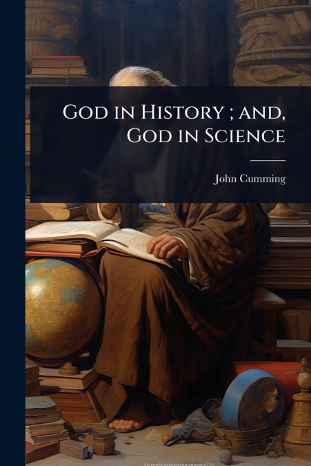 God in History ; and, God in Science