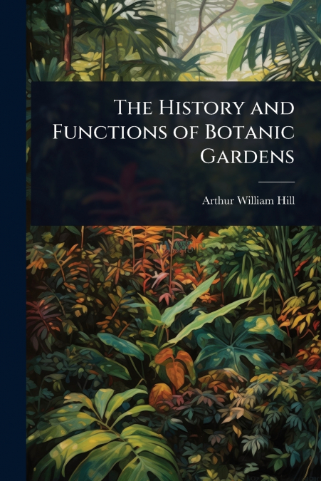 The History and Functions of Botanic Gardens