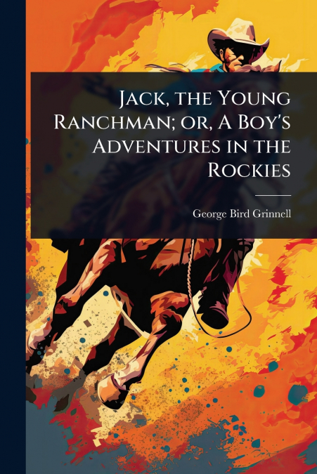 Jack, the Young Ranchman; or, A Boy’s Adventures in the Rockies