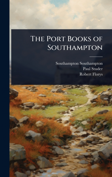 The Port Books of Southampton