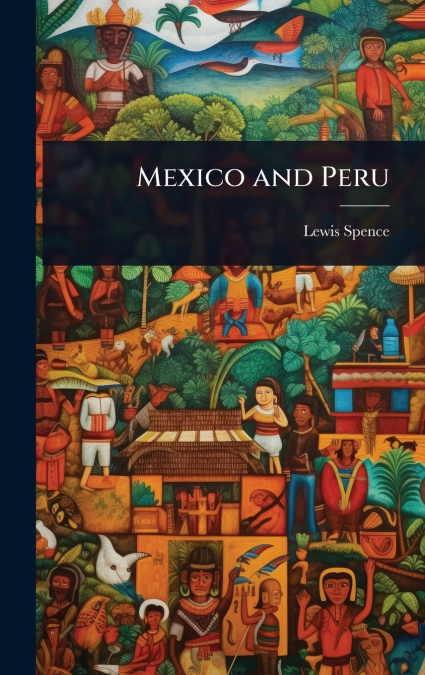 Mexico and Peru