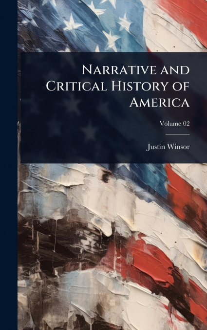 Narrative and Critical History of America