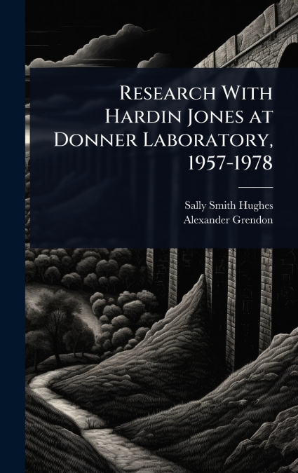 Research With Hardin Jones at Donner Laboratory, 1957-1978