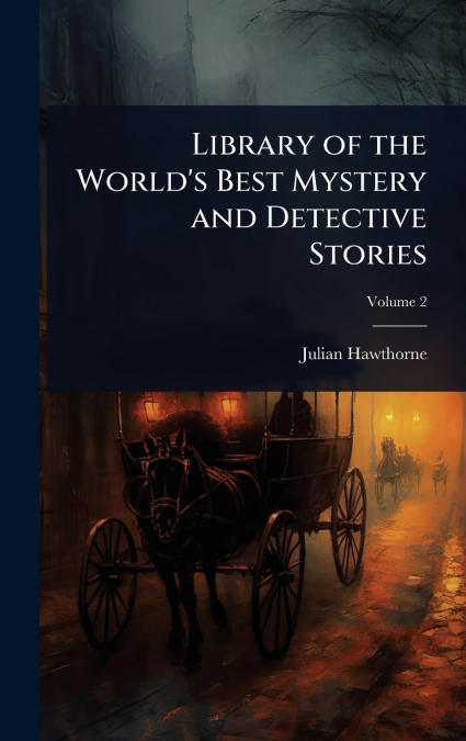 Library of the World’s Best Mystery and Detective Stories