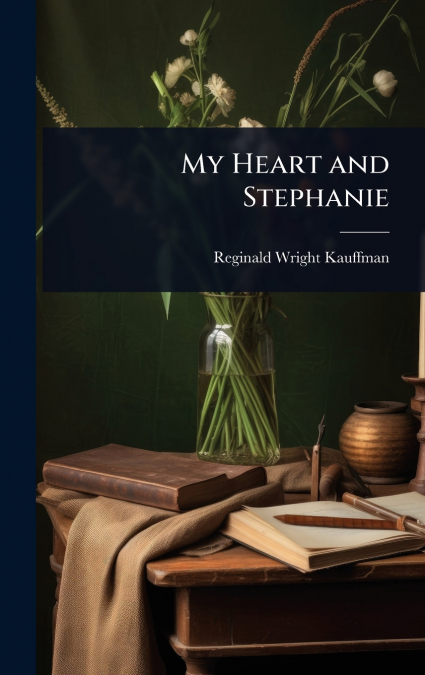My Heart and Stephanie