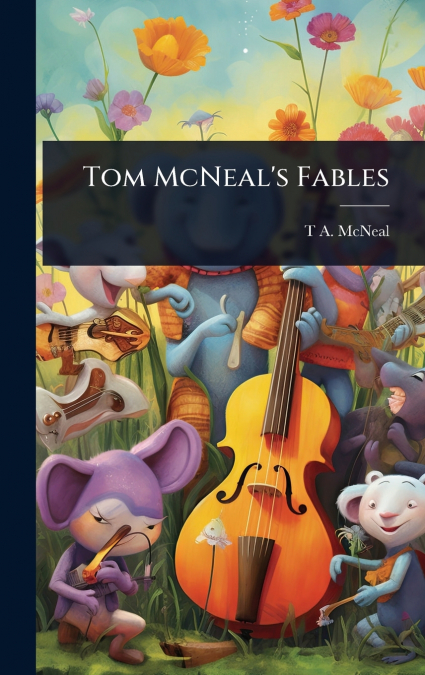 Tom McNeal’s Fables