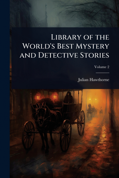 Library of the World’s Best Mystery and Detective Stories