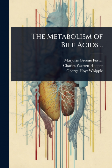 The Metabolism of Bile Acids ..