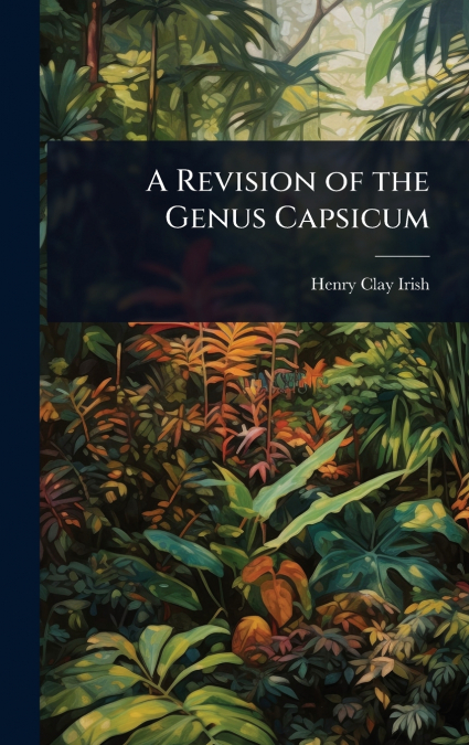 A Revision of the Genus Capsicum