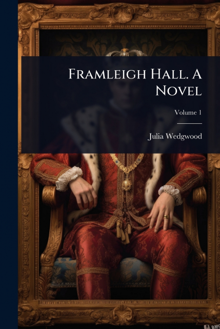 Framleigh Hall. A Novel