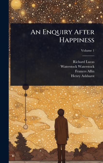 An Enquiry After Happiness