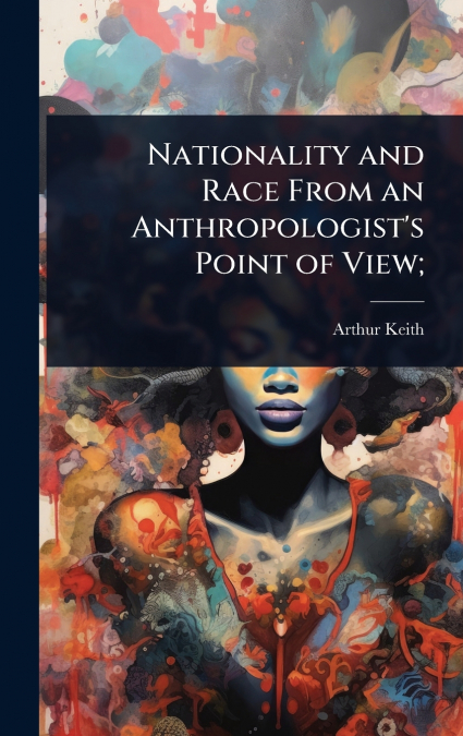 Nationality and Race From an Anthropologist’s Point of View;